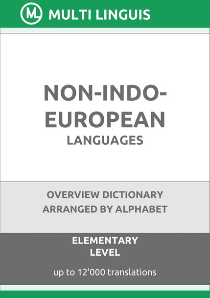 Non-Indo-European Languages (Alphabet-Arranged Overview Dictionary, Level A1) - Please scroll the page down!